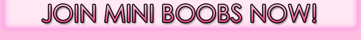 Join Mini Boobs Now!
